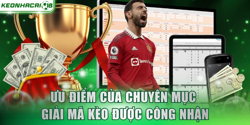 Ưu điểm của chuyên mục giải mã kèo được công nhận