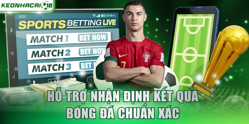 Hỗ trợ nhận định kết quả bóng đá chuẩn xác 